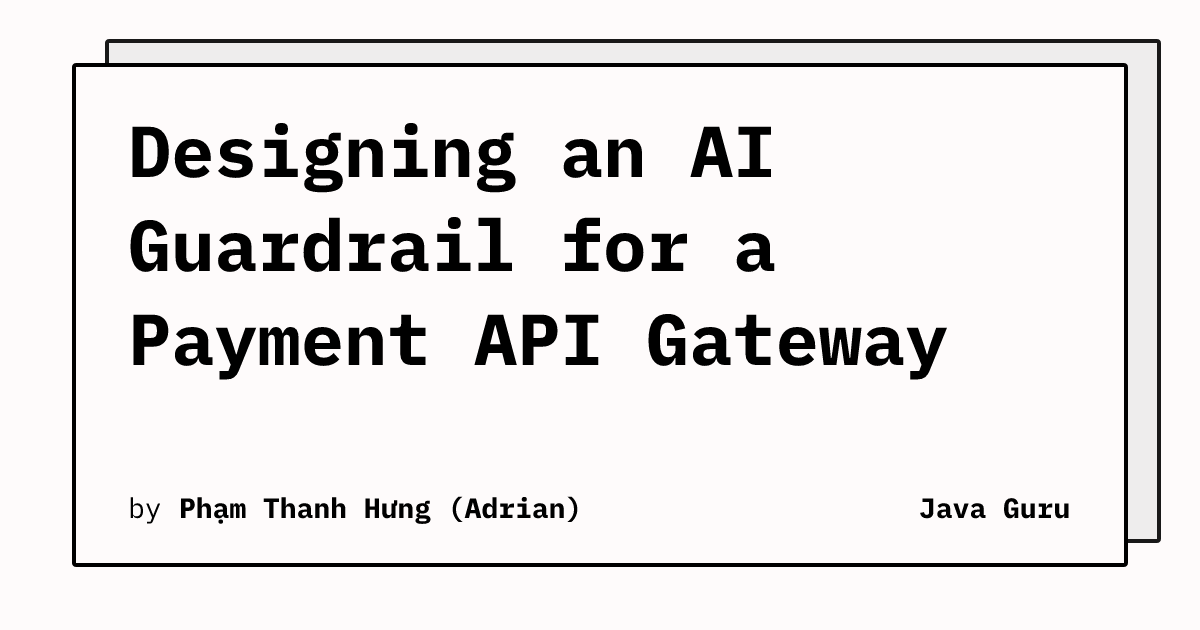 Designing an AI Guardrail for a Payment API Gateway