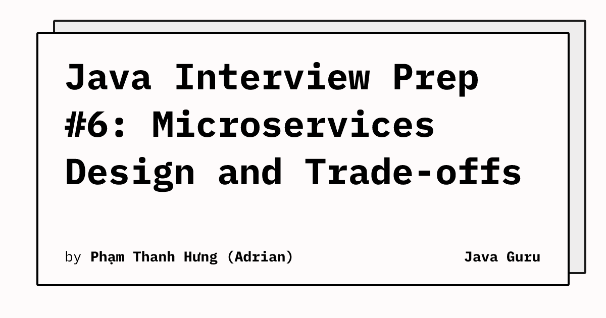 Java Interview Prep #6: Microservices Design and Trade-offs