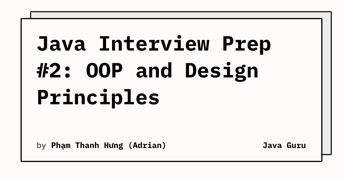 Java Interview Prep #2: OOP and Design Principles