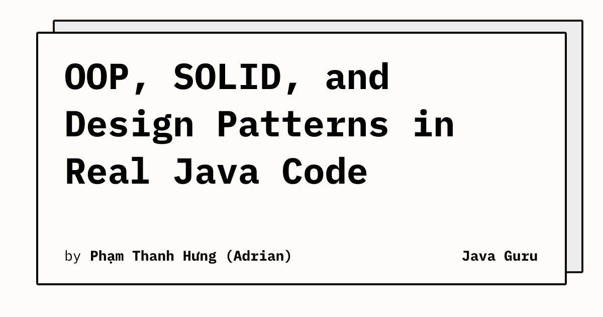 OOP, SOLID, and Design Patterns in Real Java Code