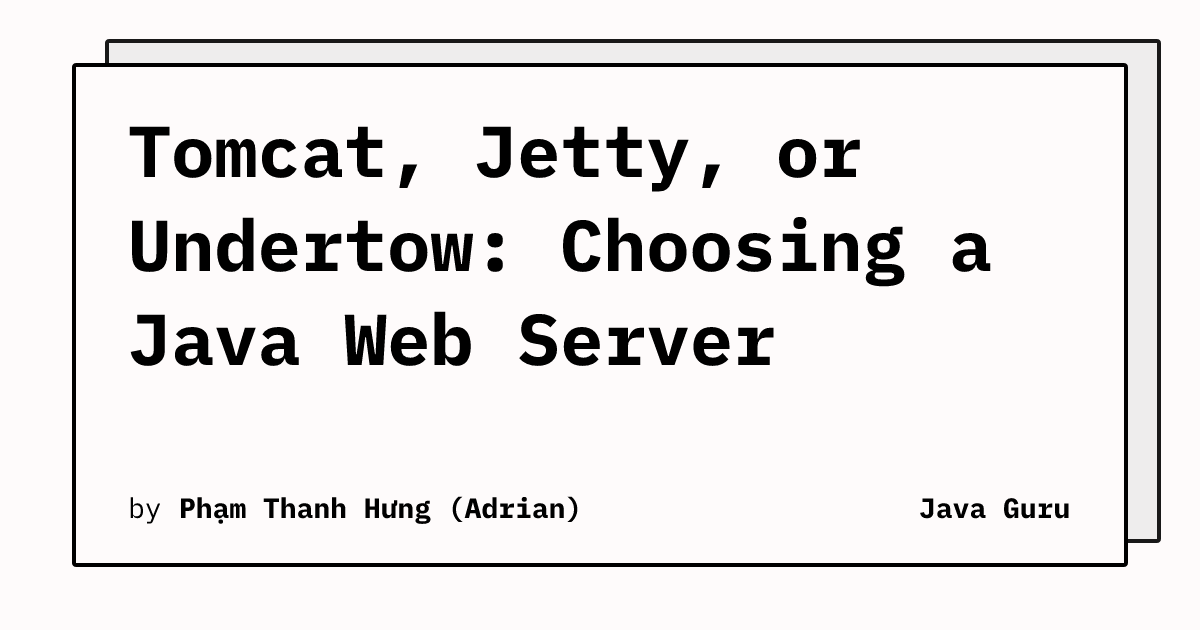 Tomcat, Jetty, or Undertow: Choosing a Java Web Server