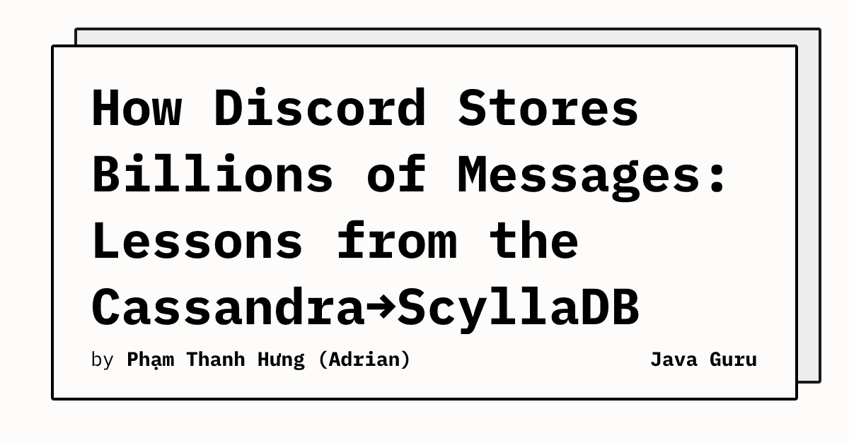 How Discord Stores Billions of Messages: Lessons from the Cassandra→ScyllaDB Migration