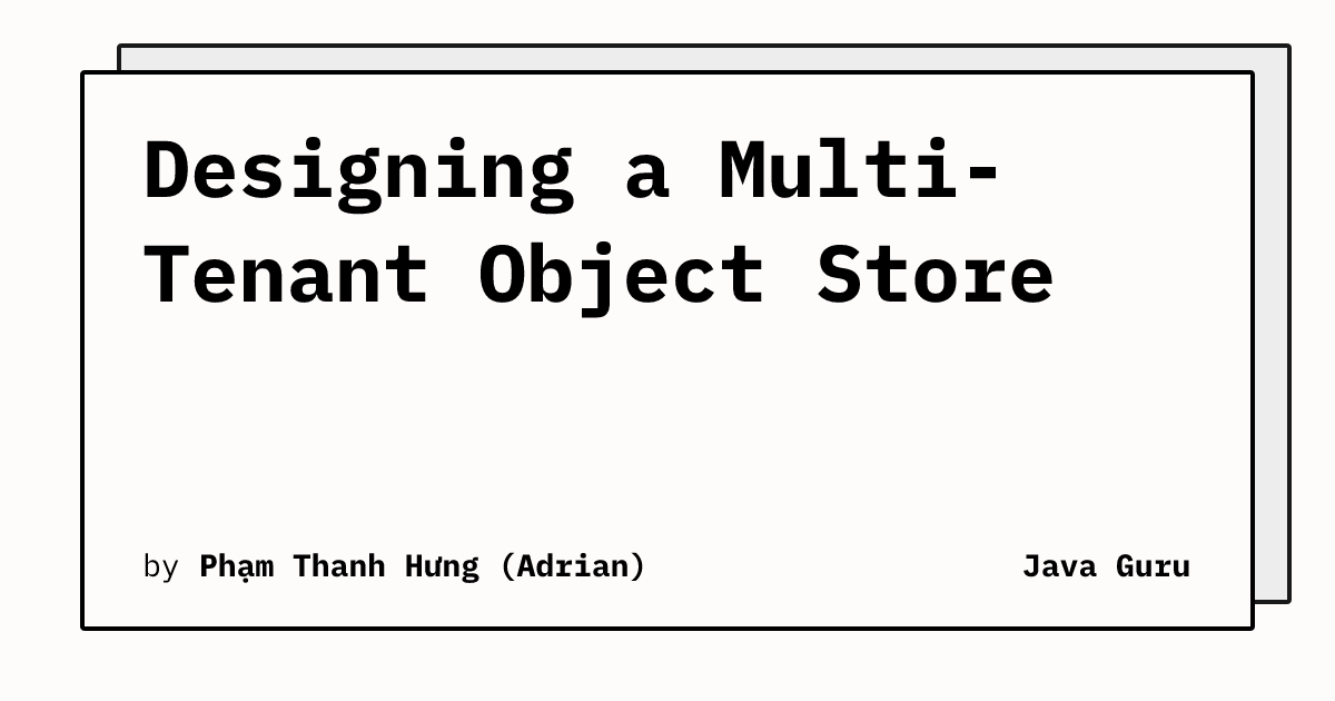Designing a Multi-Tenant Object Store