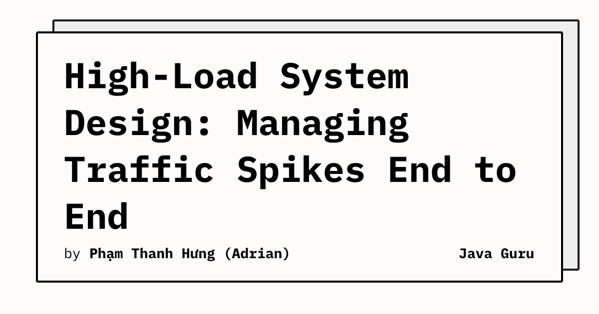 High-Load System Design: Managing Traffic Spikes End to End