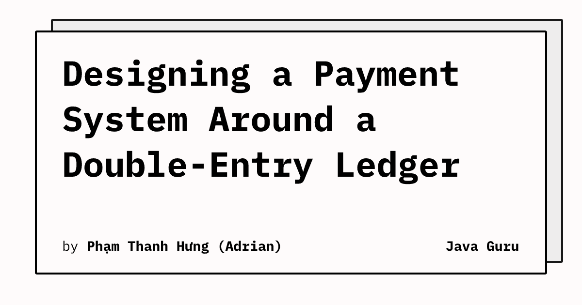 Designing a Payment System Around a Double-Entry Ledger