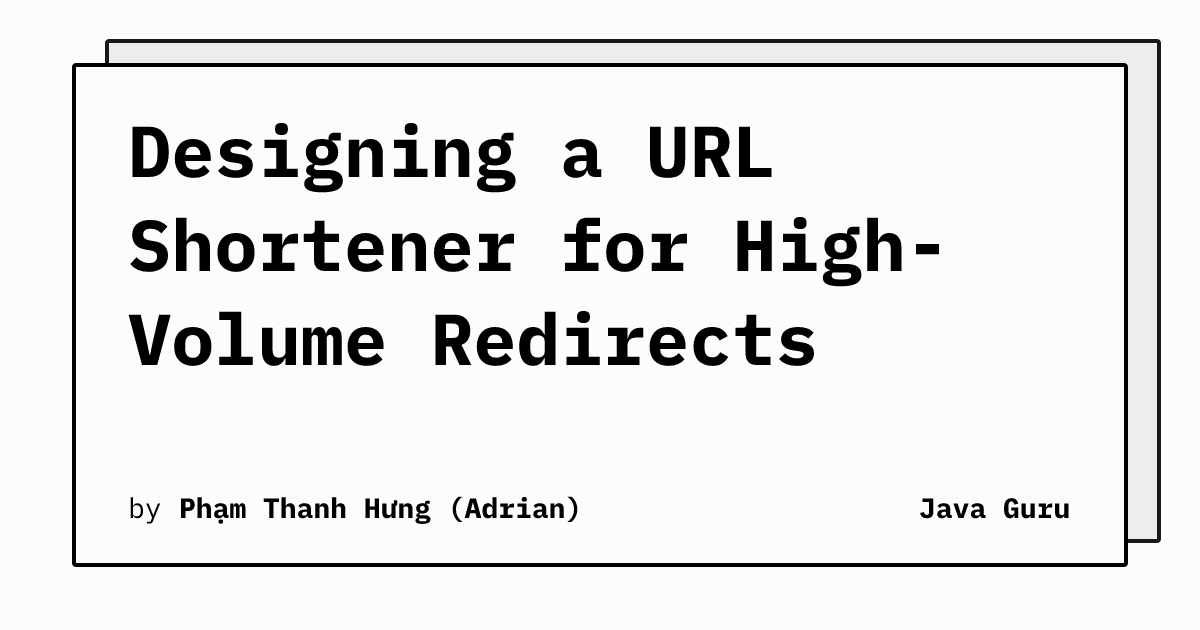 Designing a URL Shortener for High-Volume Redirects