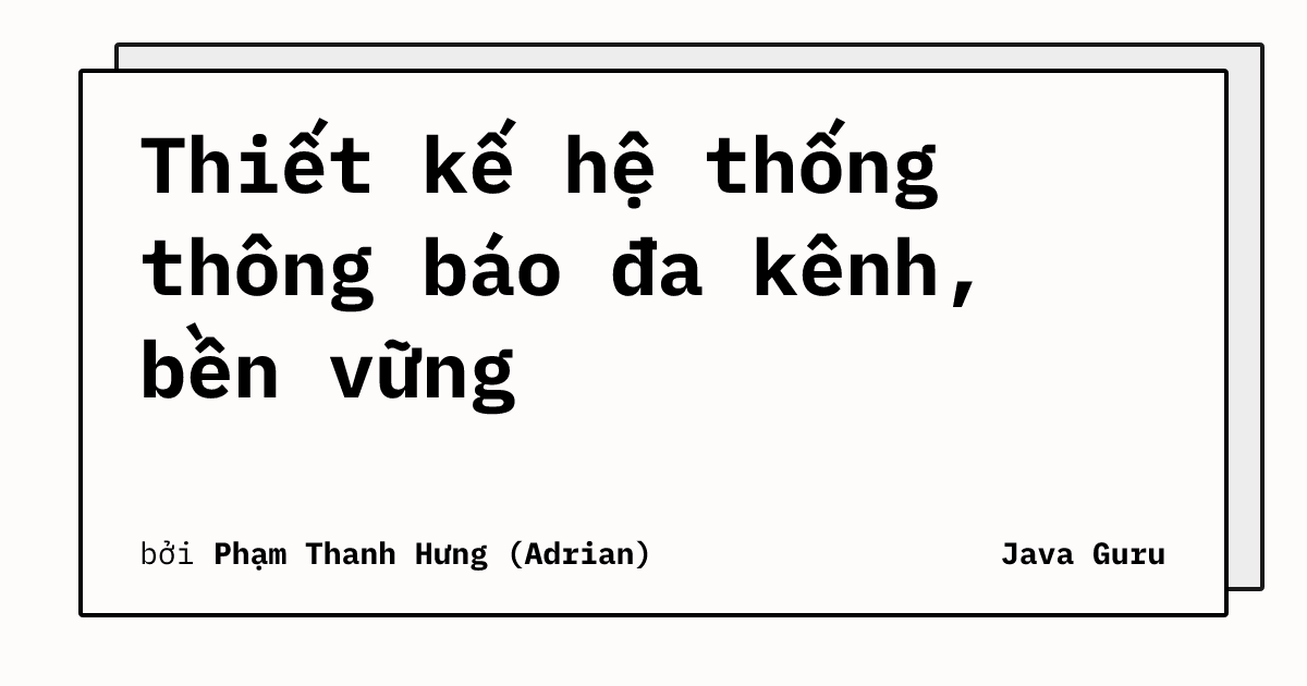 Thiết kế hệ thống thông báo đa kênh, bền vững