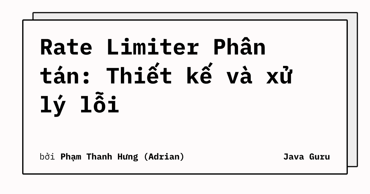 Rate Limiter Phân tán: Thiết kế và xử lý lỗi