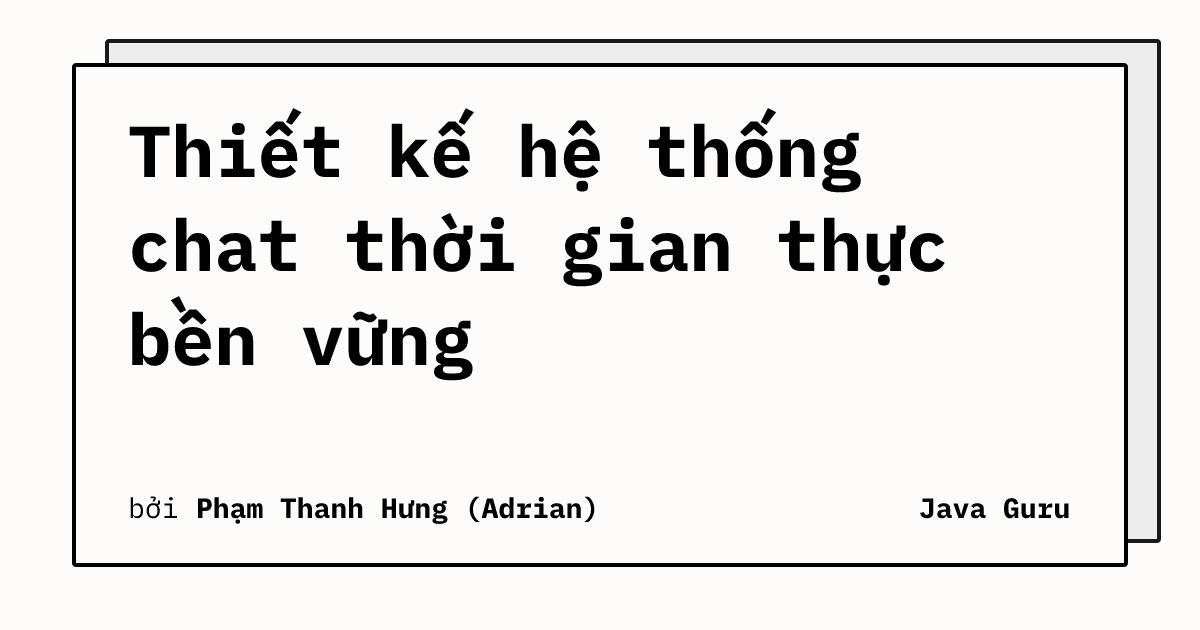 Thiết kế hệ thống chat thời gian thực bền vững