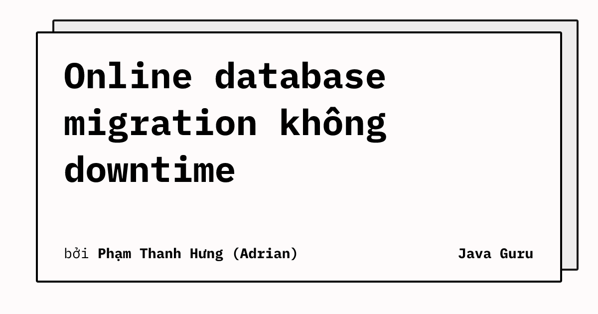 Online database migration không downtime
